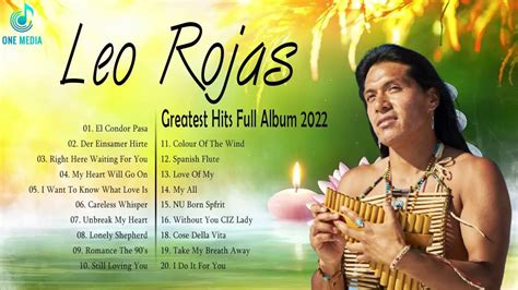 Leo Rojas 2022 💞 Leo Rojas Greatest Hits Full Album 2022 💞 Flauta De ...