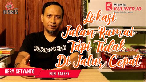 Tips Lokasi Usaha Bisnis Kuliner, Langsung Dari Owner Kuki Bakery