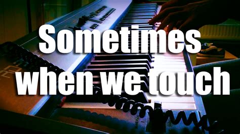 Sometimes When We Touch -- cover: piano/vocal -- RanYwayZ - YouTube