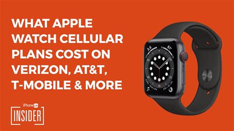 What Apple Watch Cellular Plans Cost on Verizon, AT&T, T Mobile: Updated for Apple Watch 8 ...