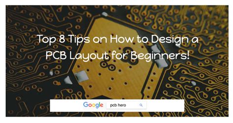 Top 8 Tips on How to Design a PCB Layout for Beginners!