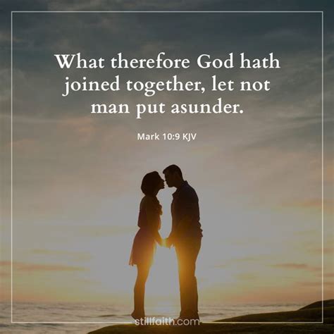 "What therefore God hath joined together, let not man put asunder." —Mark 10:9 KJV #love #bible ...