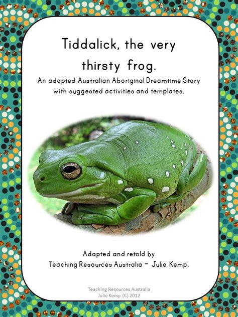 Tiddalick the very thirsty frog Aboriginal Dreamtime Story and suggested activities - NAIDOC ...