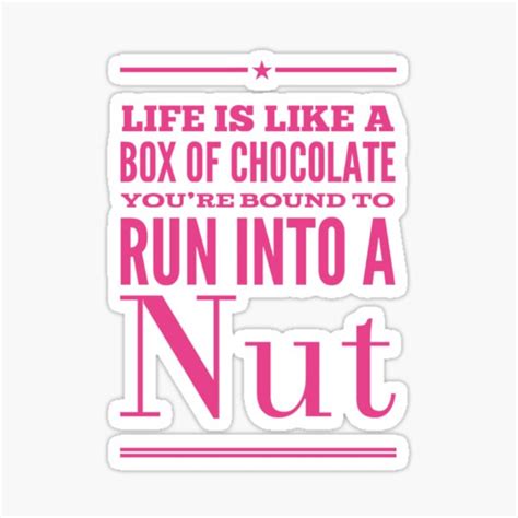 "Life Is Like A Box Of Chocolate" Sticker for Sale by Lifestylenoise | Redbubble