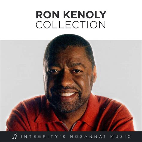 Ron Kenoly & Integrity's Hosanna! Music - Ron Kenoly Collection | iHeart