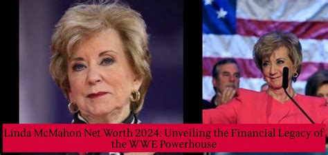 Linda McMahon Net Worth 2024: Unveiling the Financial Legacy of the WWE ...