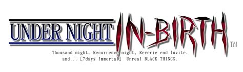 UNDER NIGHT IN-BIRTH | Under Night In-Birth Wiki | FANDOM powered by Wikia