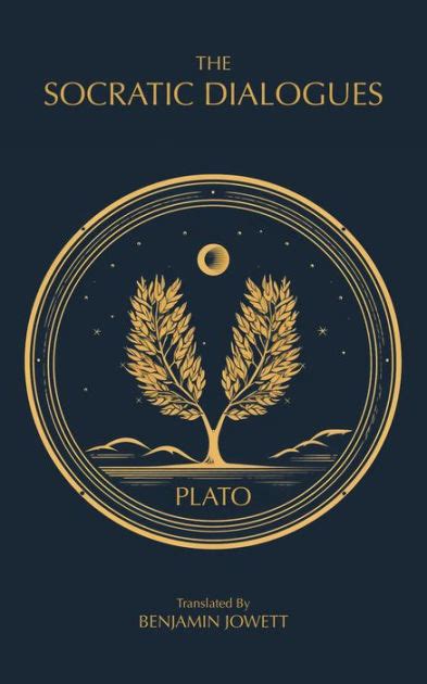 The Socratic Dialogues: The Early Dialogues of Plato by Plato ...