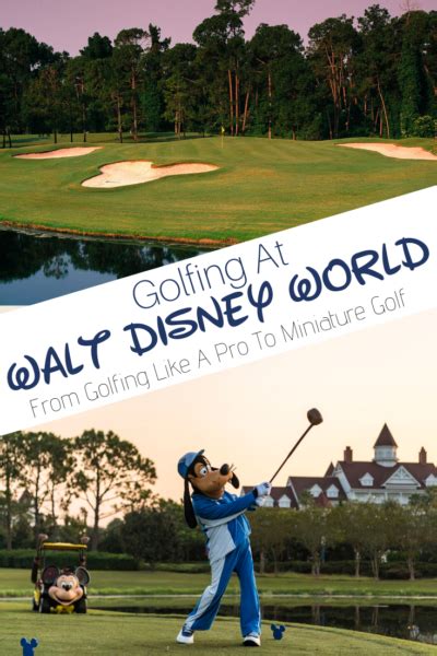 Disney World Golf: From Playing Like A Pro To Miniature Golf Fun