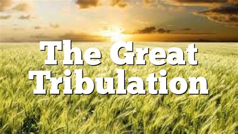 The Great Tribulation | Pentecostal Theology