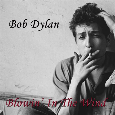 Blowin' in the Wind - Bob Dylan — Listen and discover music at Last.fm