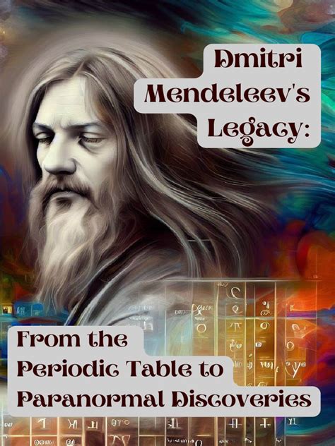 Dmitri Mendeleev's Legacy: From The Periodic Table To Paranormal Discoveries | PDF | Periodic ...