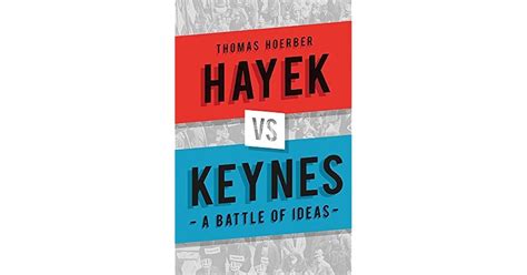 Hayek vs Keynes: A Battle of Ideas by Thomas Hoerber