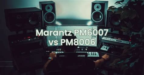 Marantz PM6007 vs PM8006 - All For Turntables