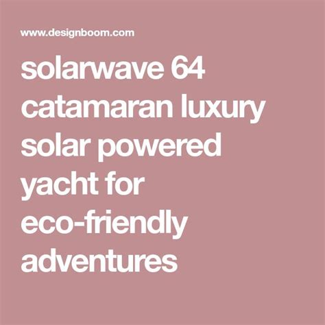 solarwave 64 catamaran luxury solar powered yacht for eco-friendly adventures | Solar power ...