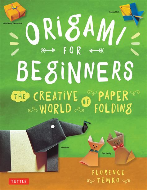 Origami for Beginners : The Creative World of Paper Folding: Easy ...