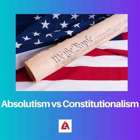 Absolutism vs Constitutionalism: Difference and Comparison