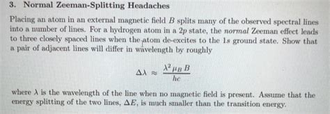 Solved 3. Normal Zeeman-Splitting Headaches Placing an atom | Chegg.com