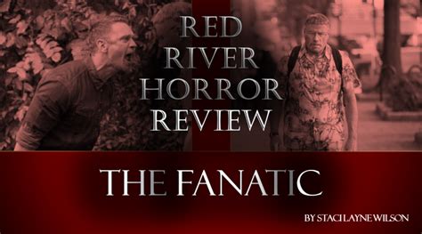 The Fanatic (2019) | Movie Review – Red River Horror