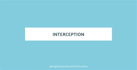 Définition de interception | Dictionnaire français