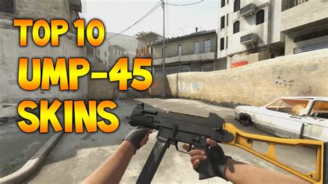 Cs Go Top 10 UMP-45 Skins - YouTube