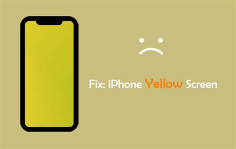 9 Popular Ways to Fix iPhone Yellow Screen Easily