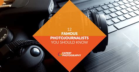 12 Famous Photojournalists You Should Know in 2020