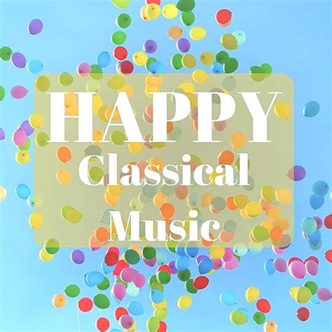 Happy Classical Music von Johann Sebastian Bach, Georges Delerue ...