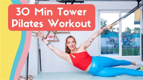 30 Minute Pilates Tower Exercises for Total Body Wellness