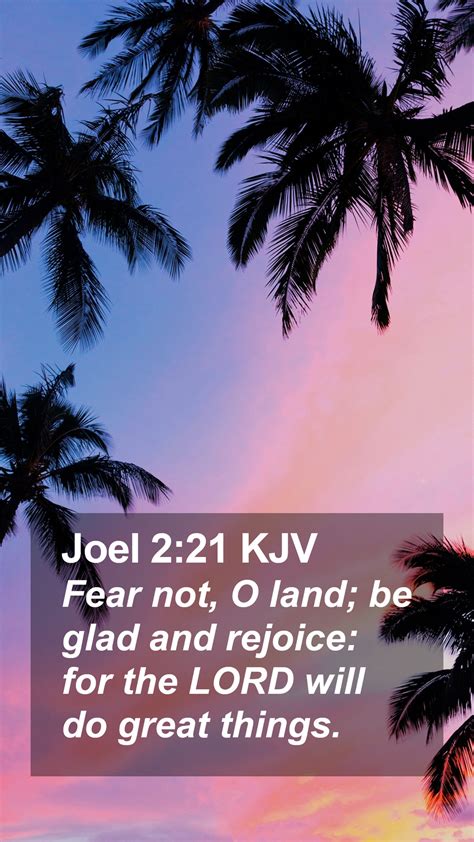 Joel 2:21 KJV Mobile Phone Wallpaper - Fear not, O land; be glad and ...