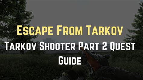 Escape From Tarkov: Tarkov Shooter Part 2 Quest Guide - Gameinstants