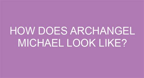 How Does Archangel Michael Look Like?