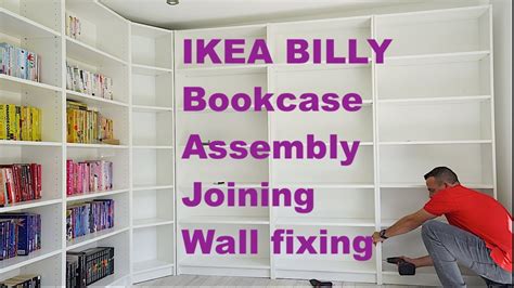 IKEA BILLY Bookcase assembly, joining BILLY Bookcase and wall fixing of Ikea BILLY Bookcase ...