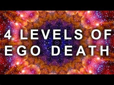 4 LEVELS OF THE EGO DEATH EXPERIENCE | (PSYCHEDELIC, ASTRAL REALM, SPIRITUAL, MEDITATION, LSD ...