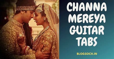 Channa Mereya Guitar Tabs Singal String | Ae Dil Hai Mushkil | Blogsoch