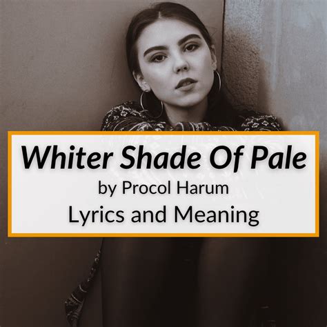 "Whiter Shade Of Pale" Lyrics & Meaning (Procol Harum)