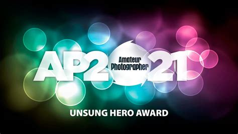 AP Awards 2021: Our Unsung Hero | Amateur Photographer