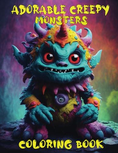 Adorable Creepy Monsters Coloring Book: Adorable Mini-Monsters and ...