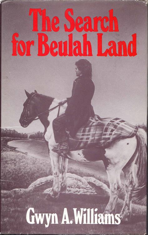 The Search for Beulah Land: The Welsh and the Atlantic Revolution by Gwyn Alfred Williams ...