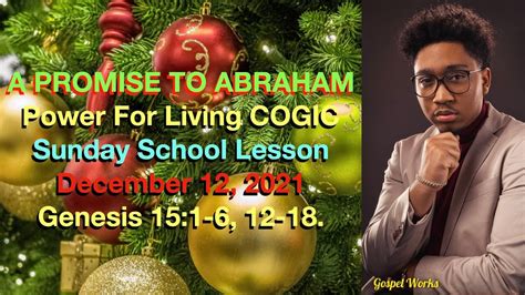 A Promise To Abraham, Power For Living, COGIC Sunday School Lesson, 12/12/21, Genesis 15:1-6; 12 ...