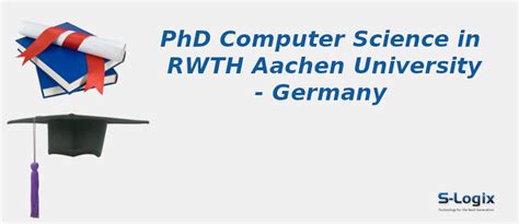 RWTH Aachen University | PhD Computer Science | S-Logix