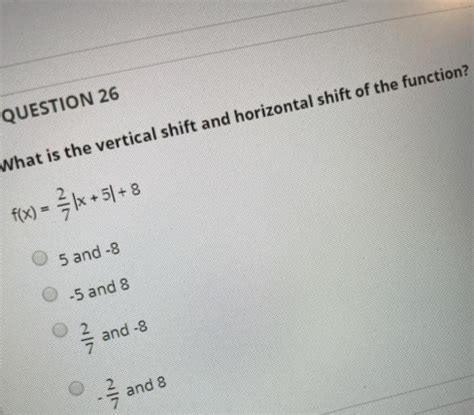 Solved QUESTION 26 What is the vertical shift and horizontal | Chegg.com