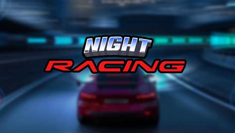 Night Racing 🕹️ Play Now on GamePix