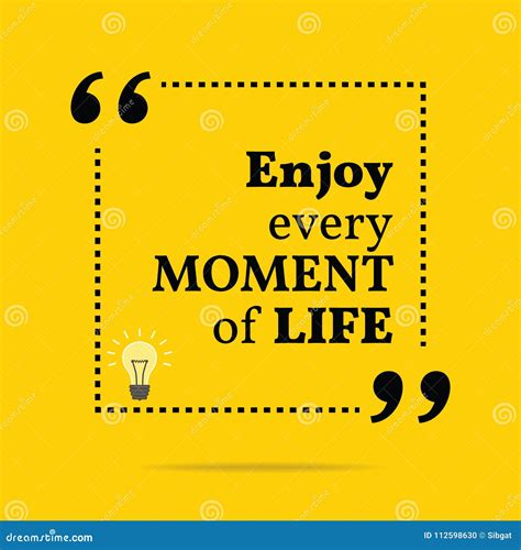 Inspirational Motivational Quote. Enjoy Every Moment of Life Stock ...