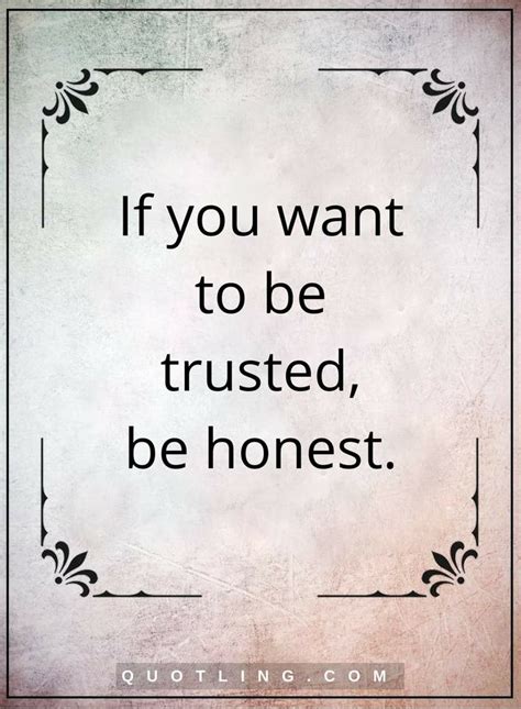 trust quotes If you want to be trusted, be honest. | Trust quotes ...