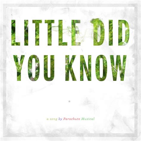 Little Did You Know [single] | Parachute Musical