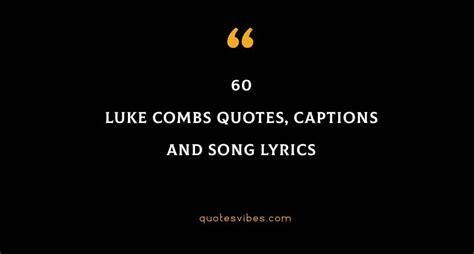 Top 60 Luke Combs Quotes, Captions And Song Lyrics