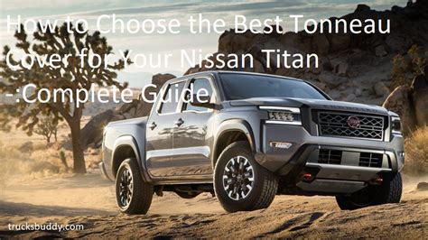 How to Choose the Best Tonneau Cover for Your Nissan Titan Complete Guide