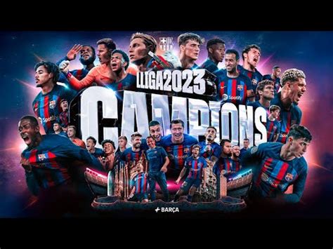 🏆 FC BARCELONA, 2022-23 LA LIGA CHAMPIONS! 💙 ️ - YouTube