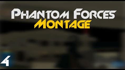 Montage Phantom Forces #4 - YouTube